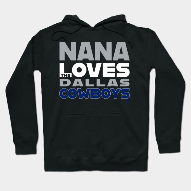 Nana Loves the Dallas Cowboys Hoodie by Goin Ape Studios